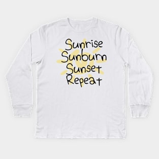 Sunrise Sunburn Sunset Repeat Kids Long Sleeve T-Shirt